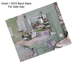 Used < 2010 Band Saws For Sale Italy