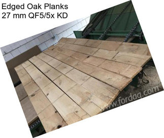 Edged Oak Planks 27 mm QF5/5x KD