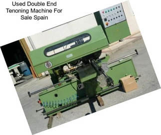 Used Double End Tenoning Machine For Sale Spain