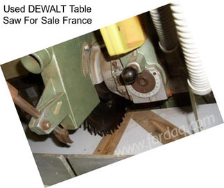 Used DEWALT Table Saw For Sale France
