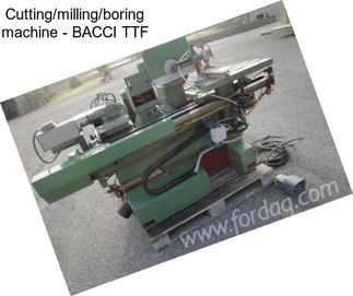 Cutting/milling/boring machine - BACCI TTF
