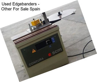 Used Edgebanders - Other For Sale Spain