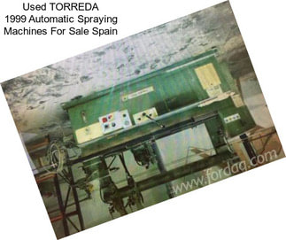 Used TORREDA 1999 Automatic Spraying Machines For Sale Spain