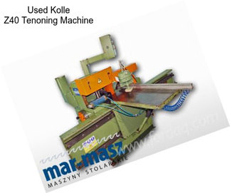 Used Kolle Z40 Tenoning Machine