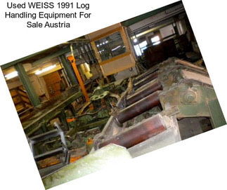 Used WEISS 1991 Log Handling Equipment For Sale Austria