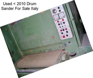 Used < 2010 Drum Sander For Sale Italy