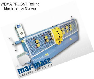 WEMA PROBST Rolling Machine For Stakes
