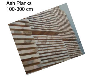 Ash Planks  100-300 cm