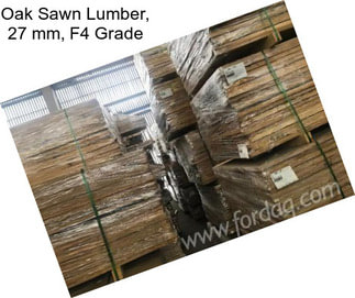 Oak Sawn Lumber, 27 mm, F4 Grade