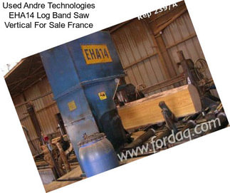 Used Andre Technologies EHA14 Log Band Saw Vertical For Sale France