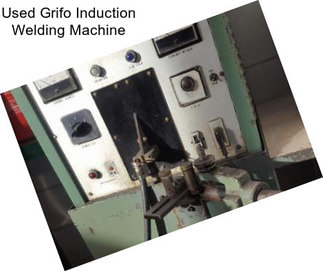 Used Grifo Induction Welding Machine
