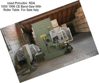 Used Primultini  RDA 1000 1996 CE Band-Saw With Roller Table  For Sale Italy
