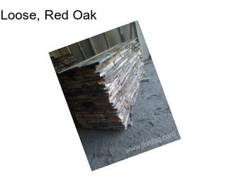 Loose, Red Oak