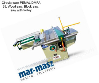 Circular saw PEMAL DMFA 35, Wood saw, Block saw, saw with trolley