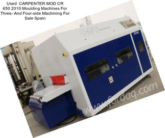 Used  CARPENTER MOD CR 650 2010 Moulding Machines For Three- And Four-side Machining For Sale Spain