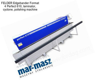 FELDER Edgebander Format 4 Perfect 610, laminator, cyclone, polishing machine