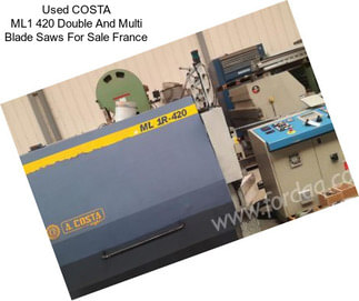 Used COSTA ML1 420 Double And Multi Blade Saws For Sale France
