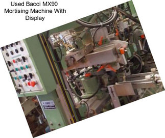 Used Bacci MX90  Mortising Machine With Display