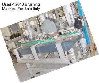 Used < 2010 Brushing Machine For Sale Italy