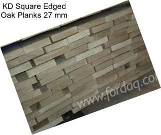 KD Square Edged Oak Planks 27 mm