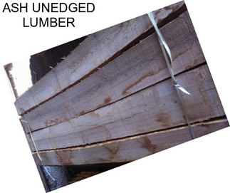 ASH UNEDGED LUMBER