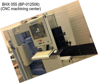 BHX 055 (BP-012506) (CNC machining center)