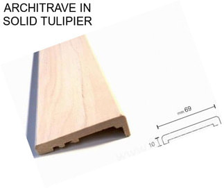 ARCHITRAVE IN SOLID TULIPIER