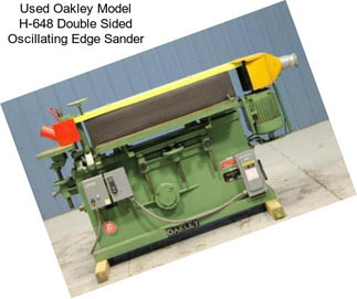 Used Oakley Model H-648 Double Sided Oscillating Edge Sander