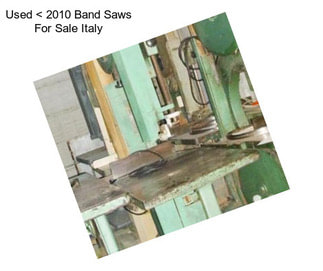 Used < 2010 Band Saws For Sale Italy