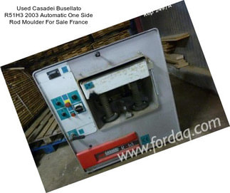 Used Casadei Busellato R51H3 2003 Automatic One Side Rod Moulder For Sale France