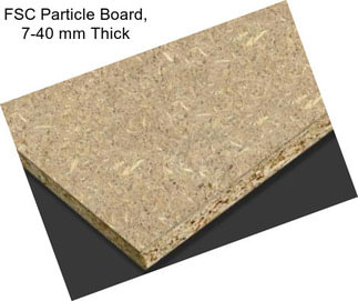 FSC Particle Board, 7-40 mm Thick