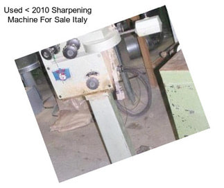 Used < 2010 Sharpening Machine For Sale Italy