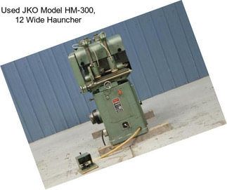 Used JKO Model HM-300, 12\