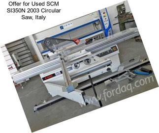 Offer for Used SCM SI350N 2003 Circular Saw, Italy