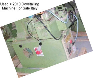 Used < 2010 Dovetailing Machine For Sale Italy