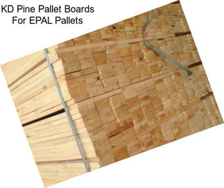 KD Pine Pallet Boards For EPAL Pallets