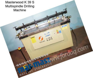 Masterwood K 39 S Multispindle Drilling Machine