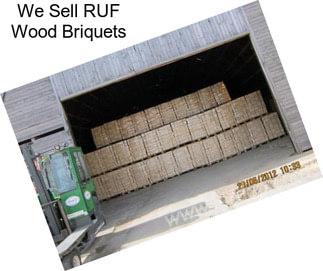 We Sell RUF Wood Briquets