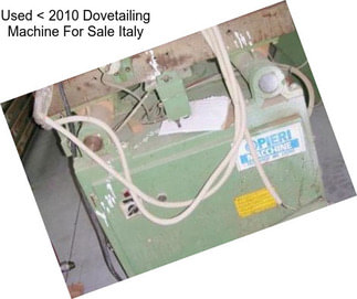 Used < 2010 Dovetailing Machine For Sale Italy