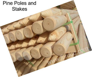 Pine Poles and Stakes