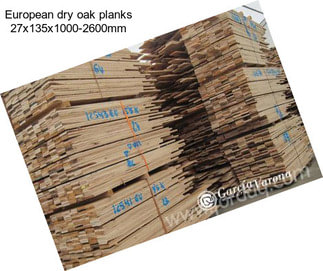 European dry oak planks 27x135x1000-2600mm