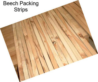 Beech Packing Strips