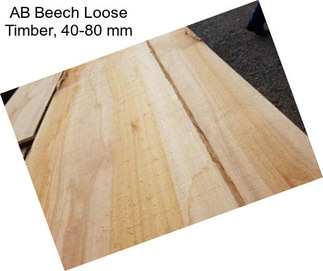 AB Beech Loose Timber, 40-80 mm