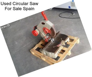 Used Circular Saw For Sale Spain