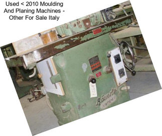 Used < 2010 Moulding And Planing Machines - Other For Sale Italy