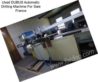 Used DUBUS Automatic Drilling Machine For Sale France