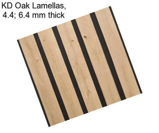 KD Oak Lamellas, 4.4; 6.4 mm thick