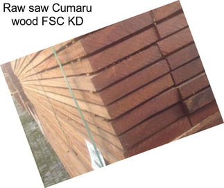 Raw saw Cumaru wood FSC KD