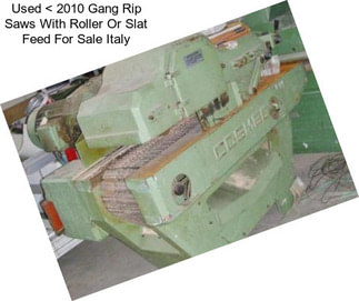 Used < 2010 Gang Rip Saws With Roller Or Slat Feed For Sale Italy
