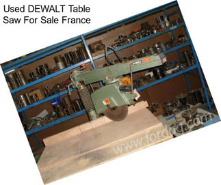 Used DEWALT Table Saw For Sale France
